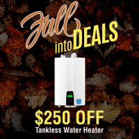$250 OFF a New Tankless Water Heater